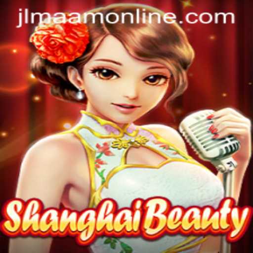 Exploring the Fascinating World of ShanghaiBeauty: A Unique Gaming Adventure